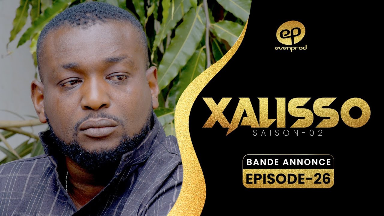 XALISSO - Saison 2 - Episode 26 : Bande Annonce