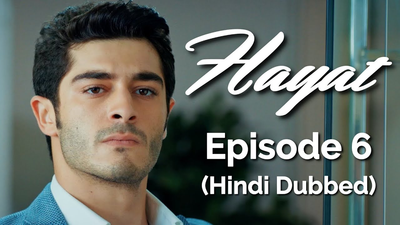 Hayat Episode 6 (Hindi Dubbed) [
