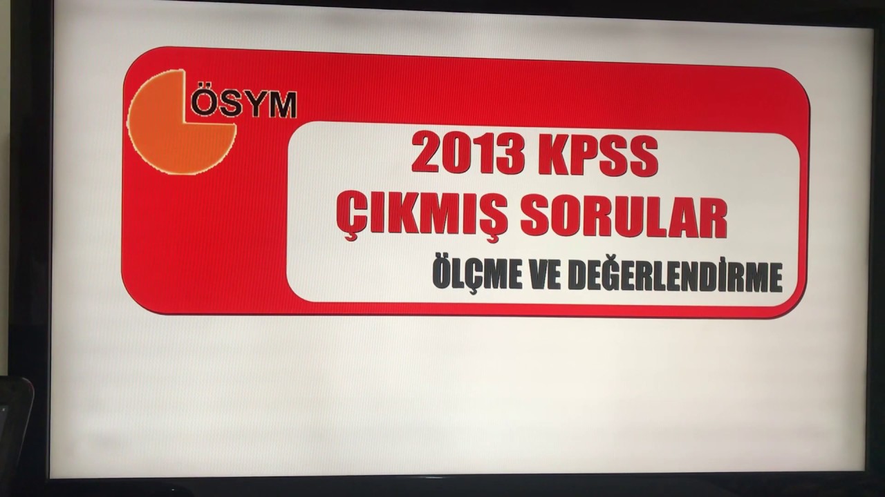 2013 KPSS ÖLÇME DEĞERLENDİRME ÇIKMIŞ SORULAR