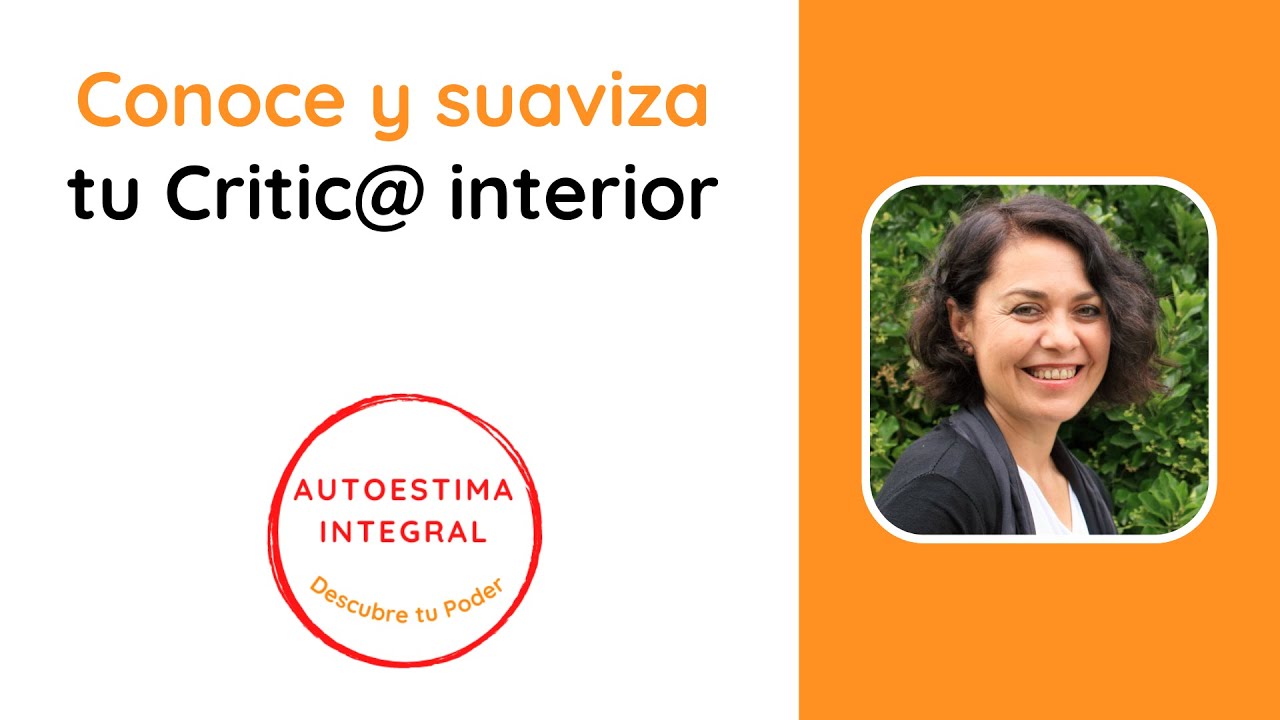 SUAVIZA TU CR&Iacute;TIC@ INTERIOR. PROGRAMA AUTOESTIMA INTEGRAL