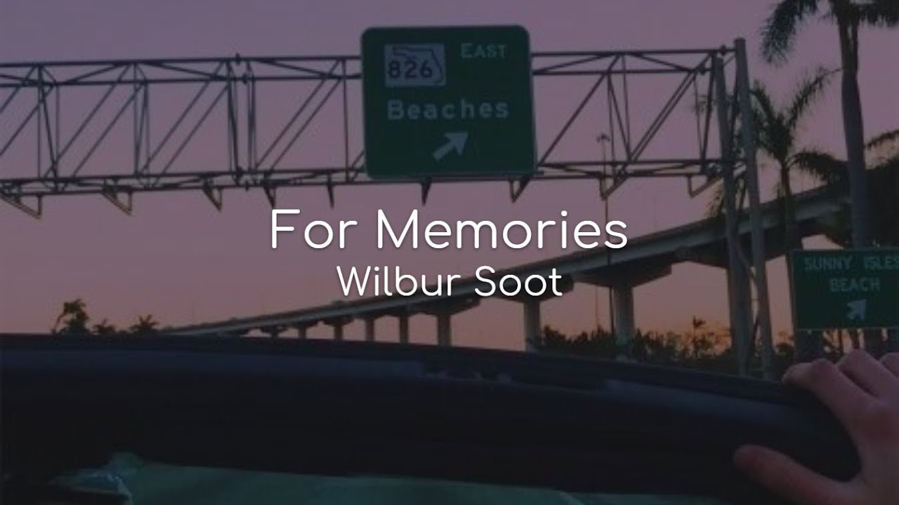 For Memories - Wilbur Soot (lyrics)