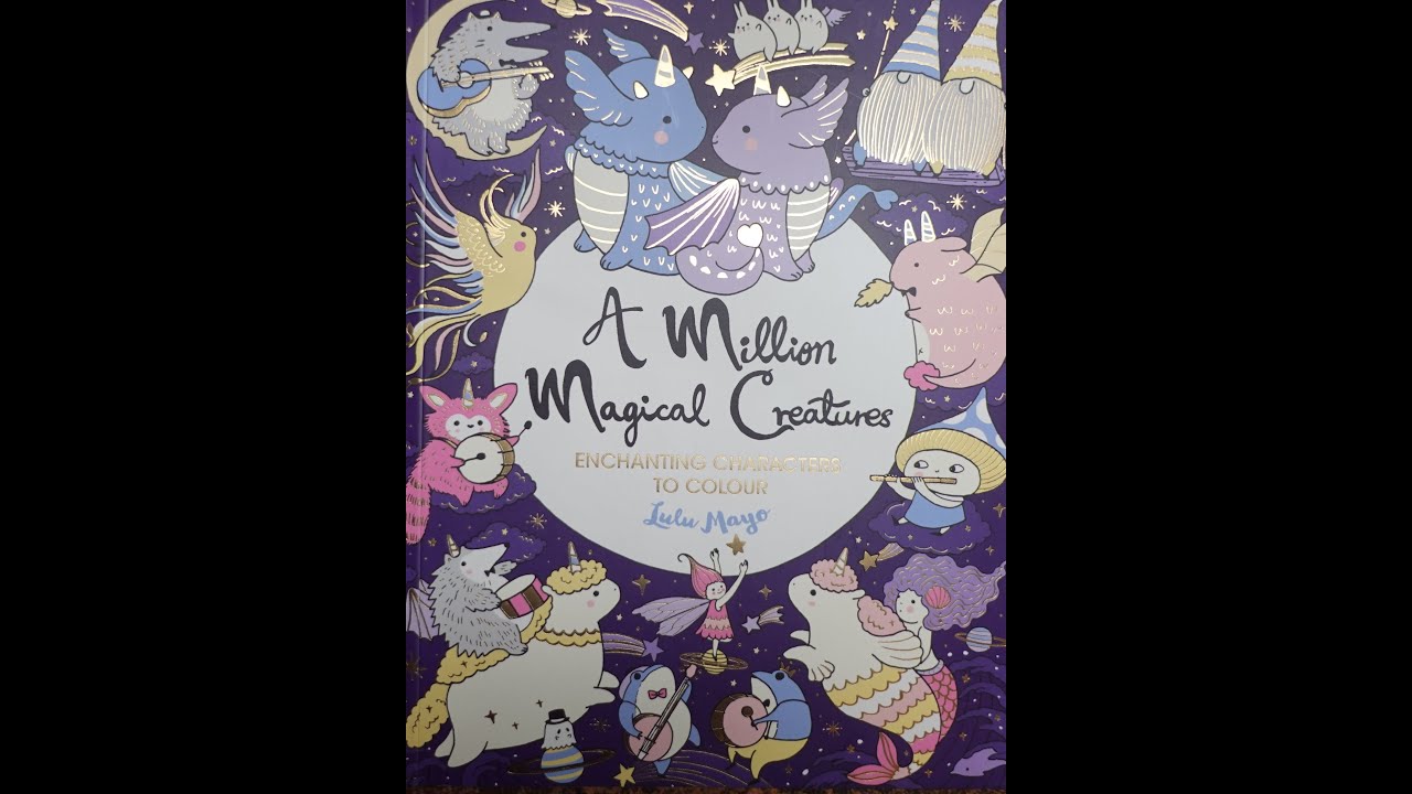 Colouring Book Flip Through - A Million Magical Creatures by Lulu Mayo
