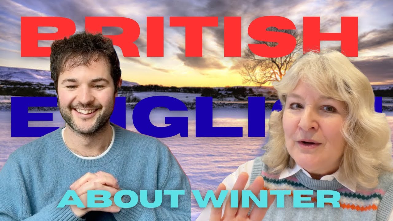 Can you understand this BRITISH ENGLISH conversation? | All About Winter