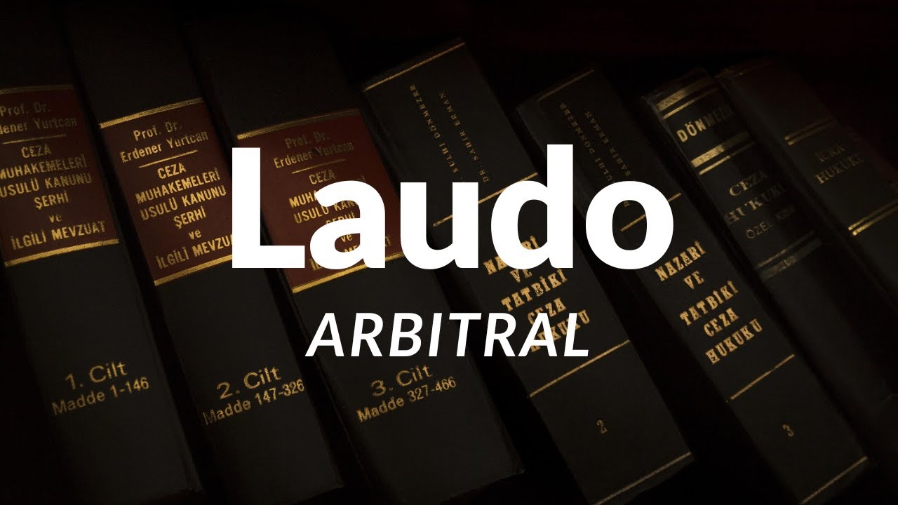 LAUDO ARBITRAL.  Arbitraje.