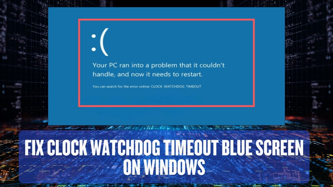 Fix Clock Watchdog Timeout Blue Screen on Windows – Step-by-Step!
