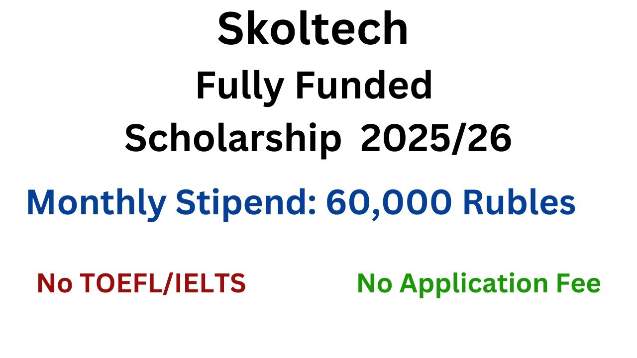 Skoltech 2025/26 Fully Funded  Scholarship: Application Process| No Application fee| No IELTS/TOEFL