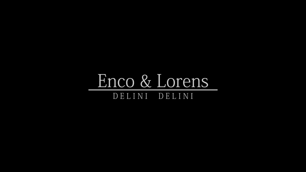 Enco & Lorens - DELINI DELINI ( Official Video )