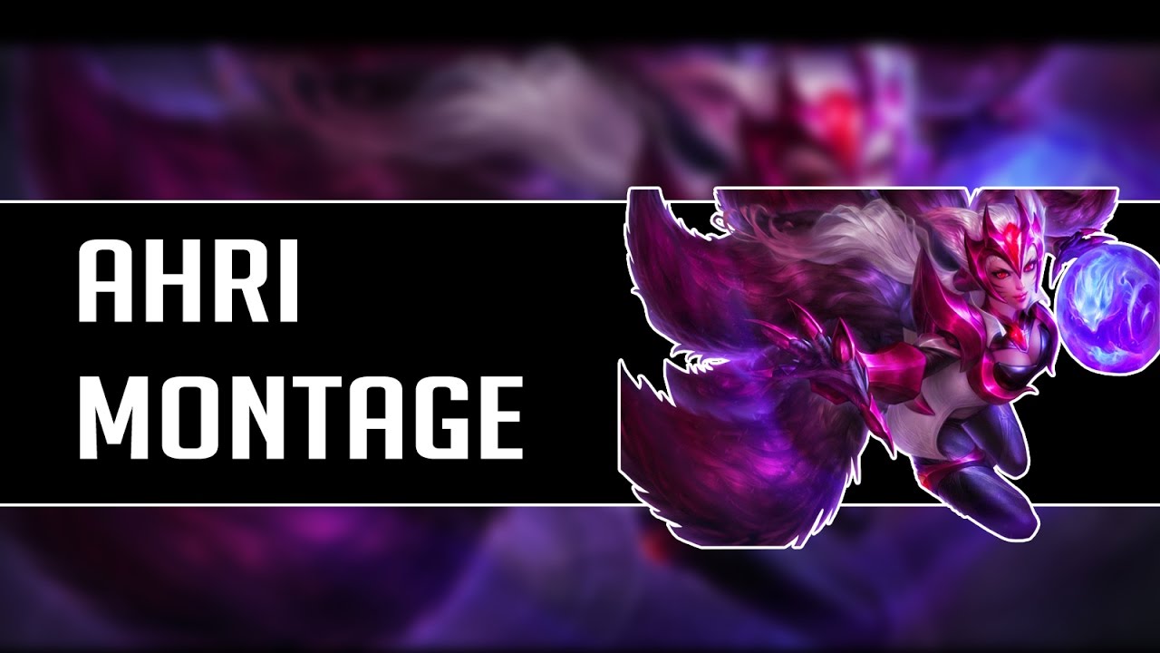 Ahri Montage 