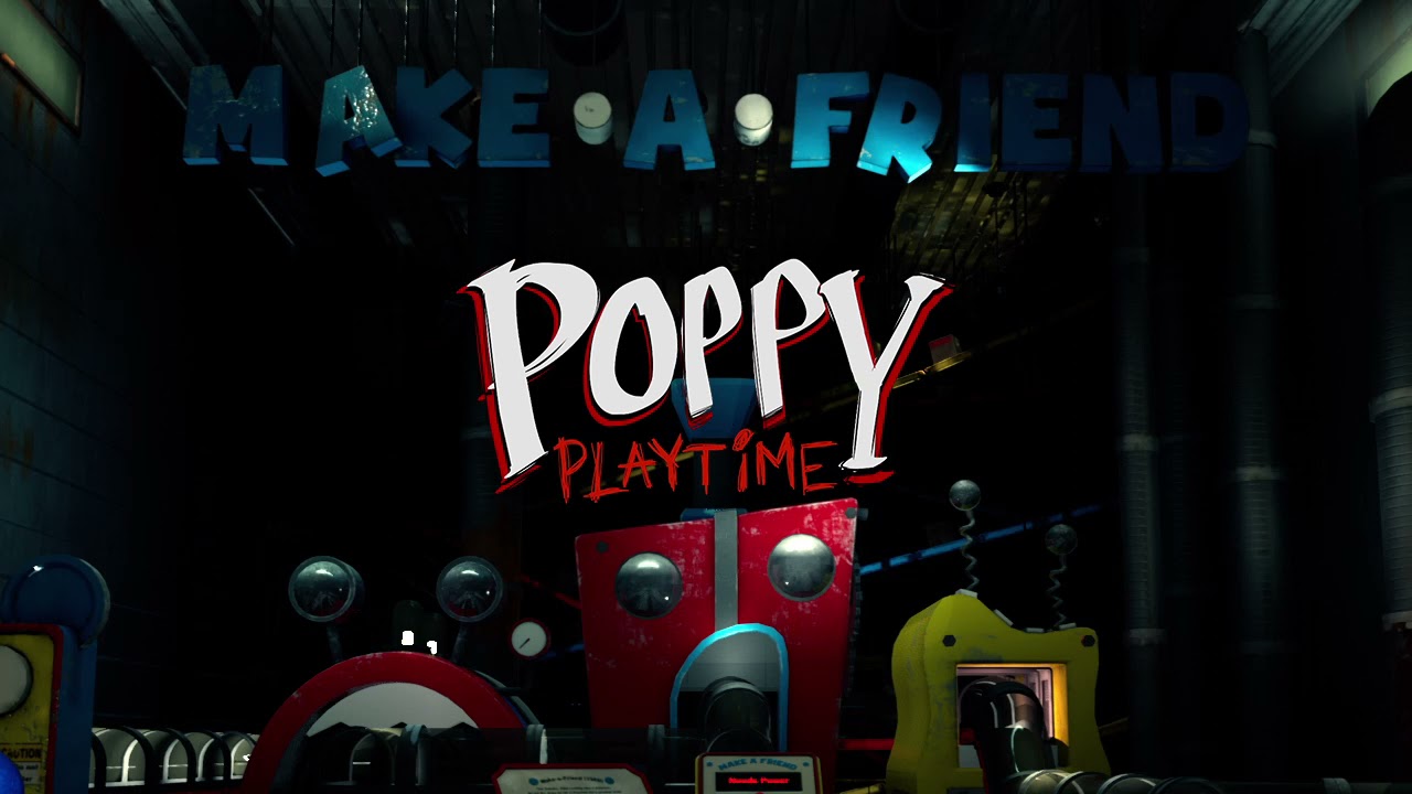 Poppy Playtime OST - MAKE A FRIEND