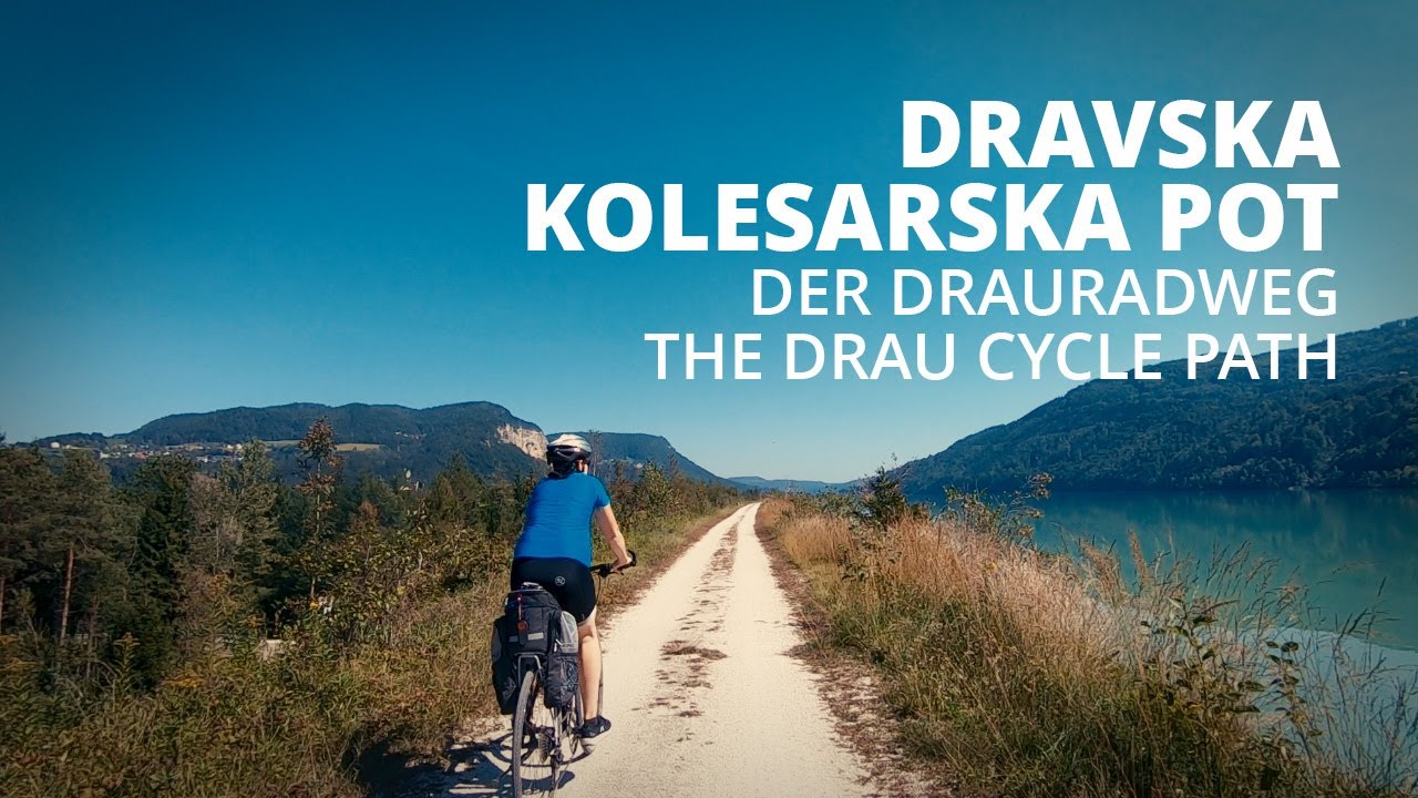 Dravska Kolesarska Pot // Der Drauradweg // The Drau Cycle Path // Dobbiaco (IT) - Maribor (SLO)