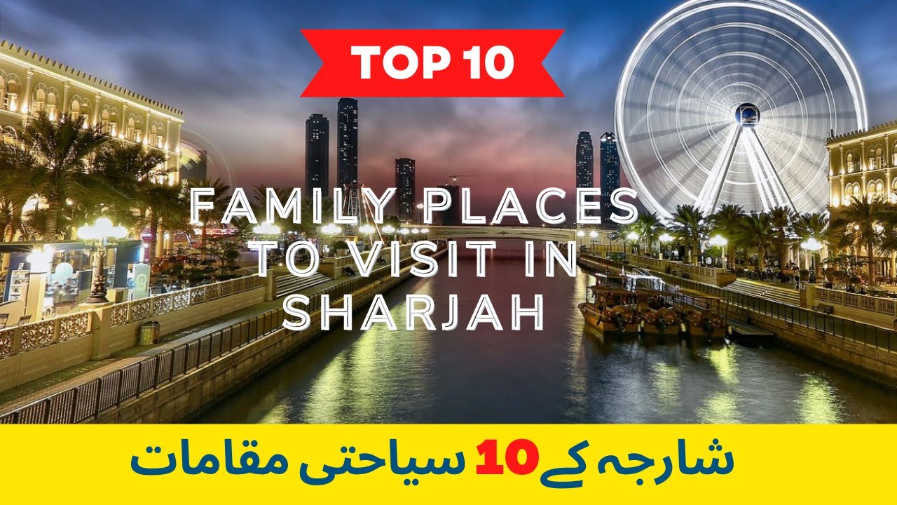 Family Places to Visit in Sharjah | United Arab Emirates