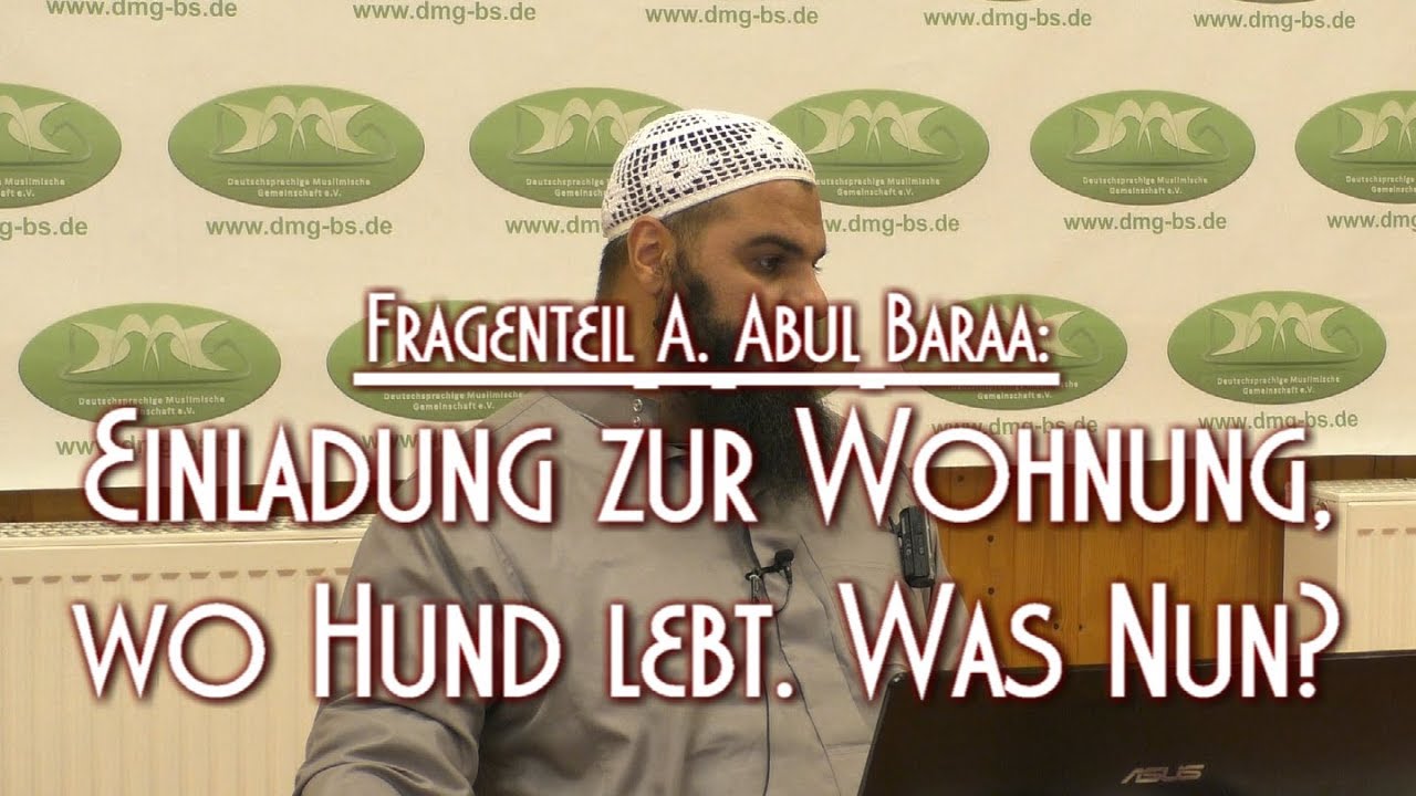 EINLADUNG ZUR WOHNUNG, WO HUND LEBT. WAS NUN? mit A. Abul Baraa am 14.10.'18 in Braunschweig