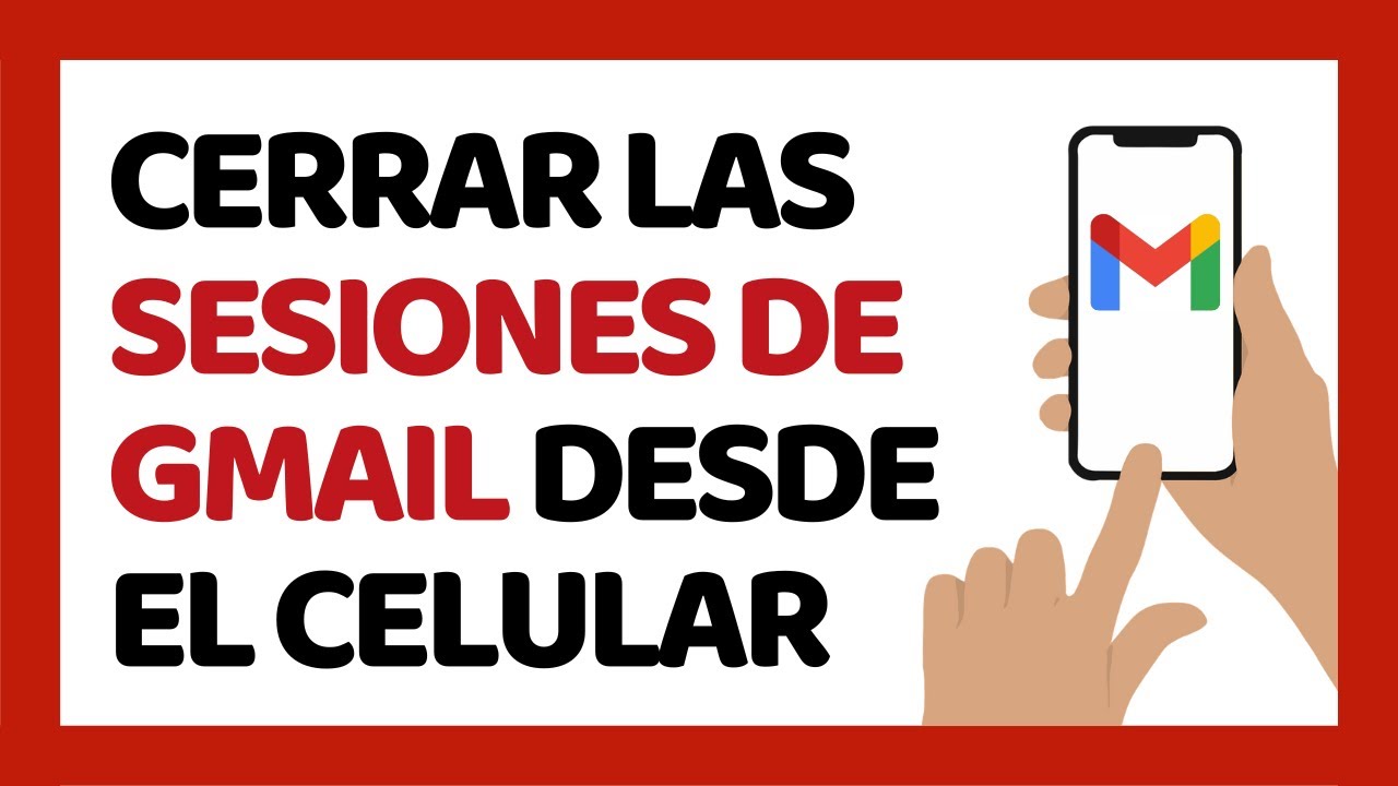 Cómo Cerrar Sesión en Gmail en Todos los Dispositivos Desde mi Celular