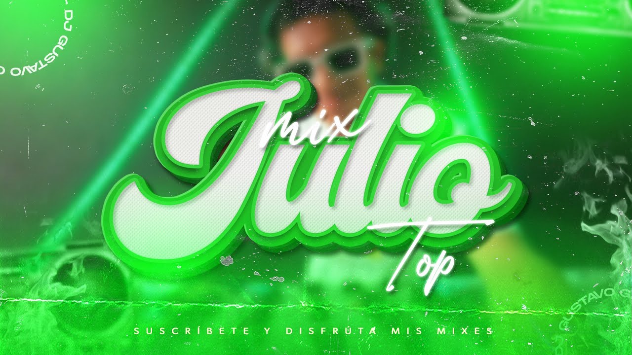 🔥MIX TOP JULIO 2023🥵(LALA, CORAZON ROTO, LA BEBE, VEN PA CA, CLASSY, WATATI, MAKEBA, MERCHO, FINDE)