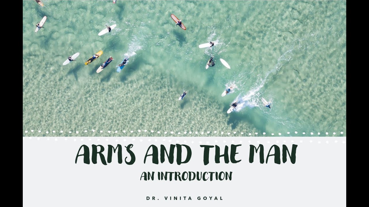 ARMS AND THE MAN - AN INTRODUCTION