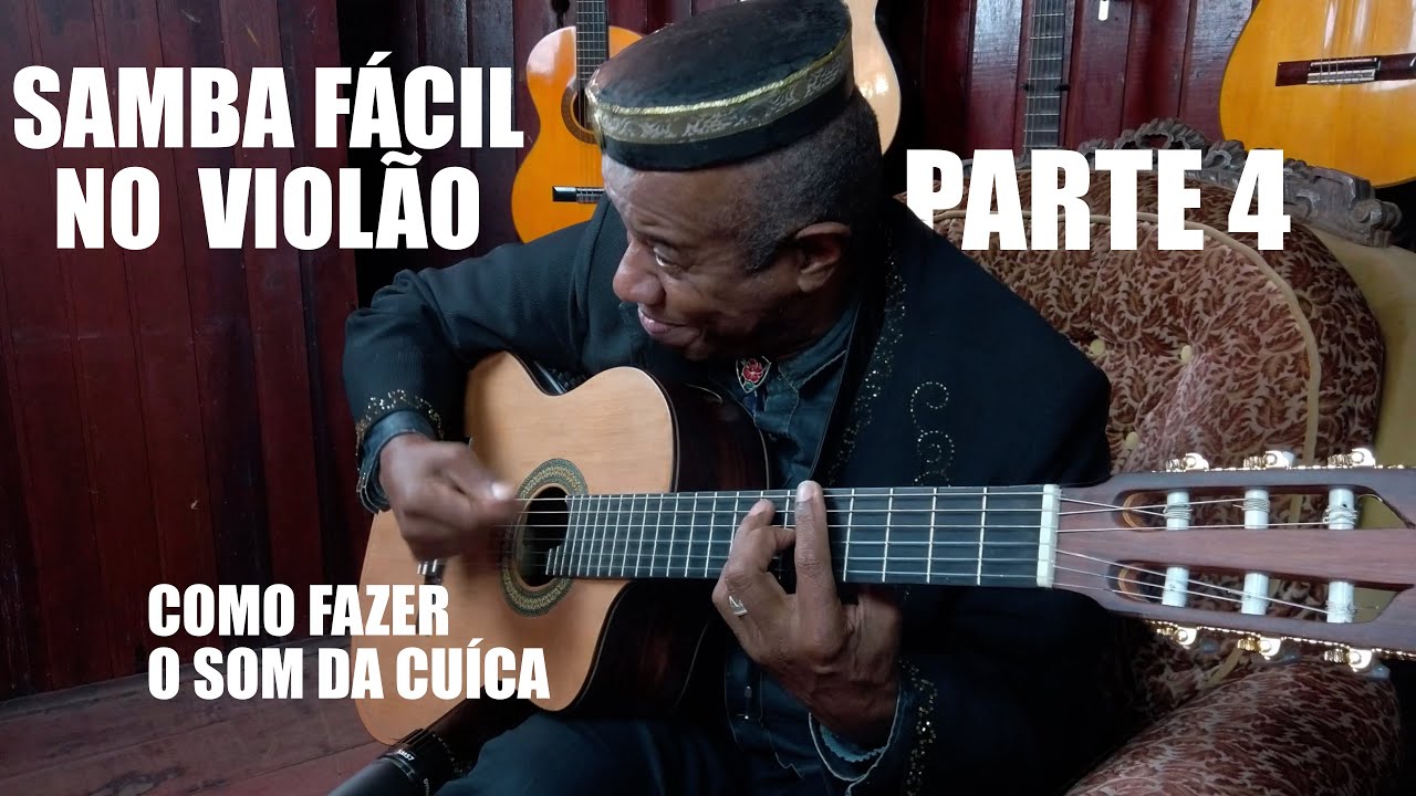 Como tocar samba no viol&atilde;o (Samba com um &ldquo;gingado&rdquo; diferente) - Parte 4