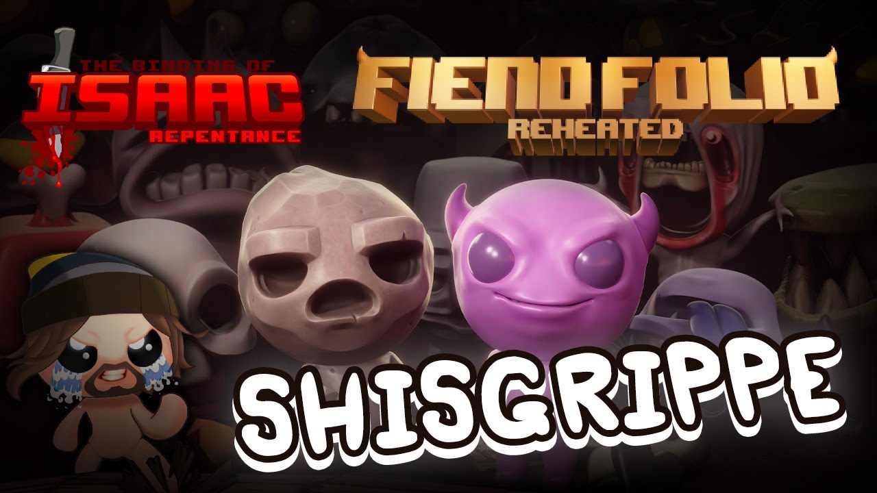 shisGrippe - Isaac Repentance (Mod Fiend Folio)