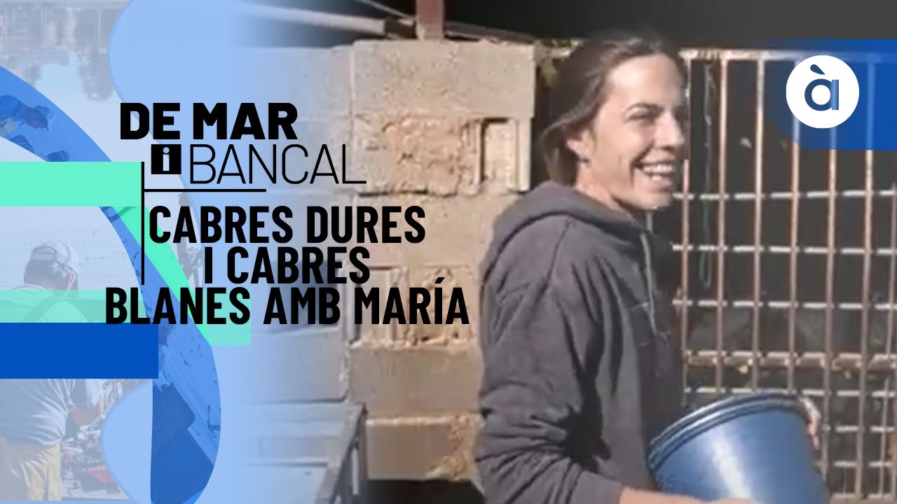 Cabres dures i cabres blanes amb María - De mar i bancal