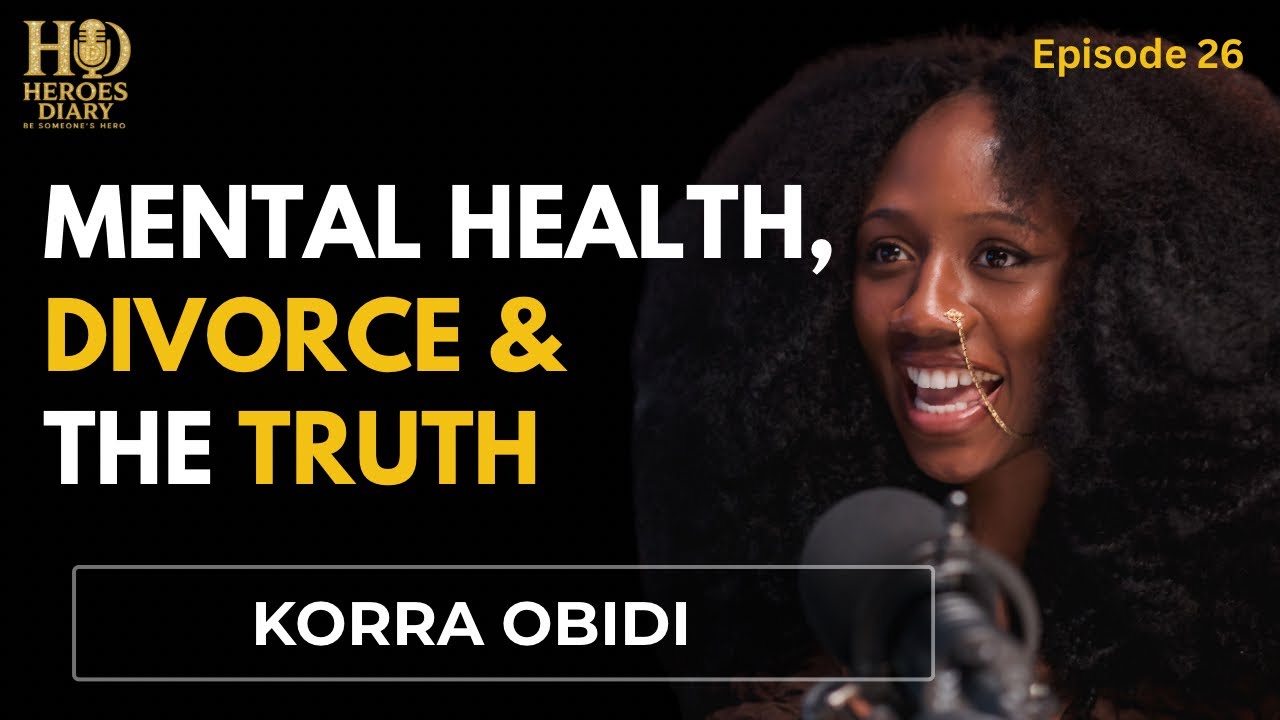 EP.26|| Korra Obidi: Divorce, Motherhood, Going Viral & Still Dancing-The Real Life Behind the Posts