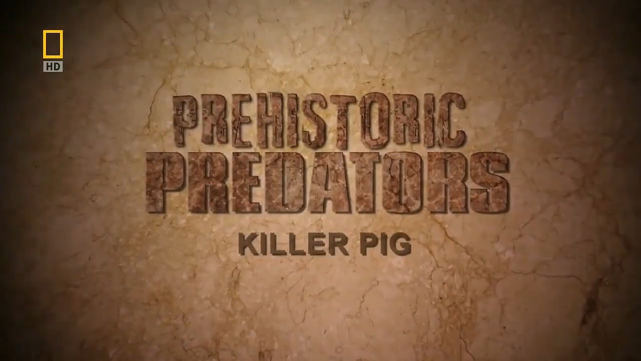 Prehistoric Predators - Ep 6 Killer Pig (2009)