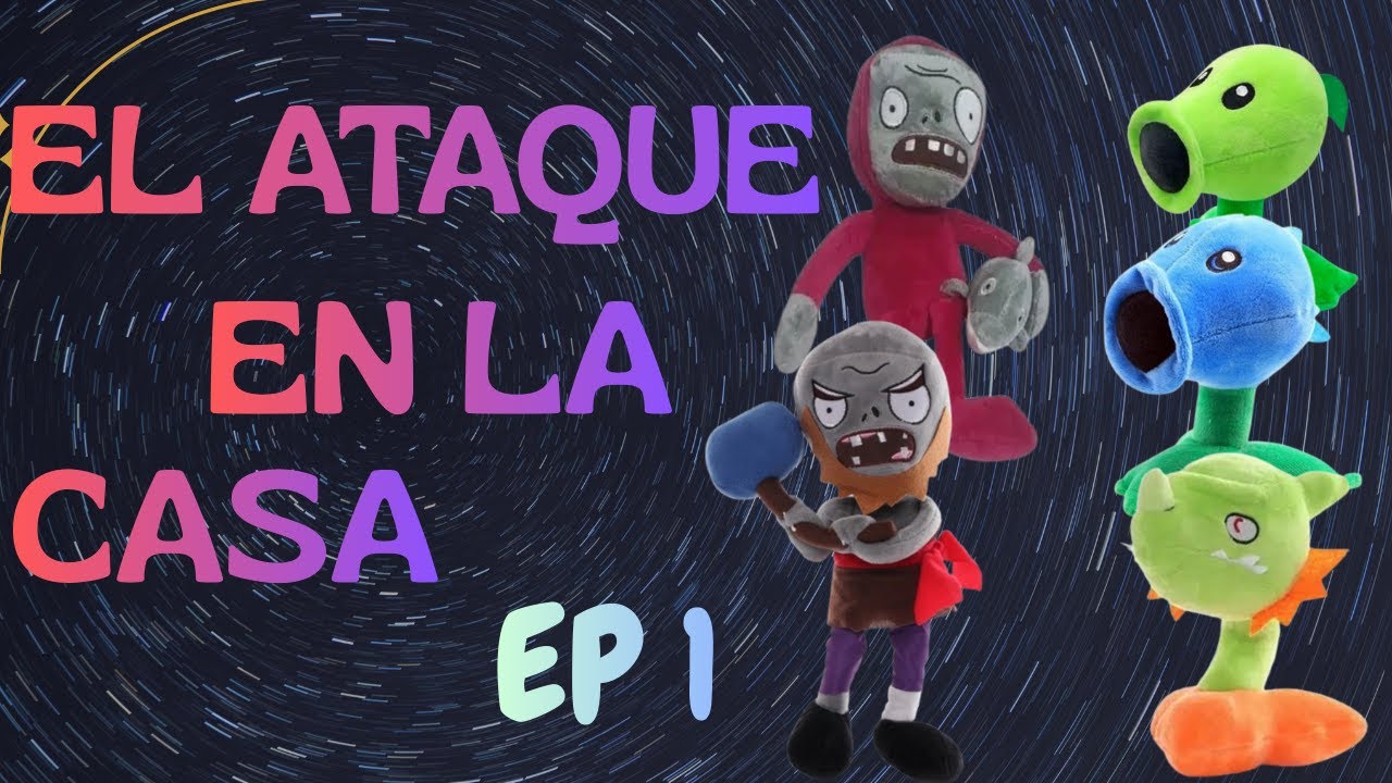 PvZ Peluches Ep1:El Ataque En La Casa