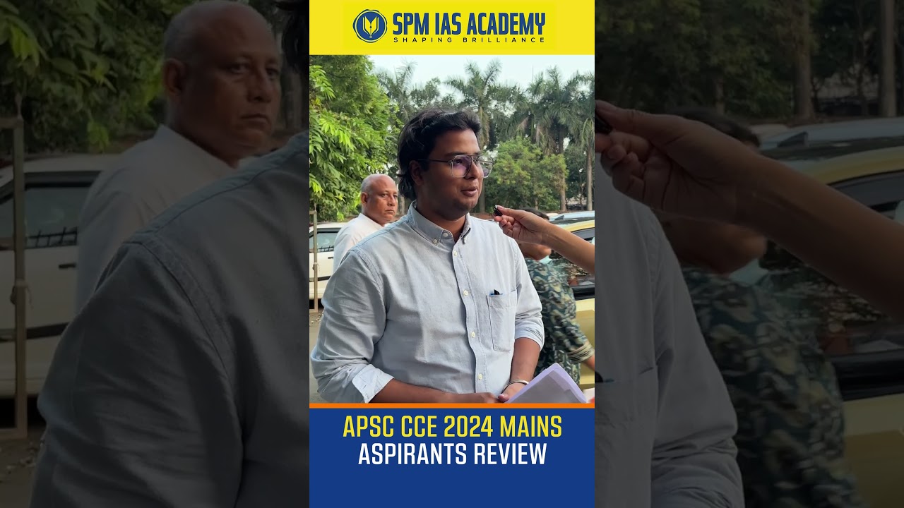 APSC CCE 2024 Mains Aspirants&rsquo; Review - Day 1 (Essay & GS Paper 1) #apsc @SPMIASAcademy