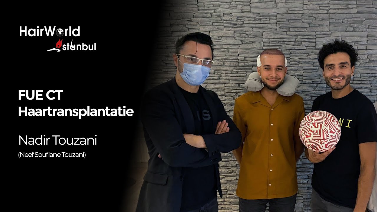 Soufiane Touzani bezocht Hairworld Istanbul voor de FUE CT haartransplantatie van zijn neef Nadir