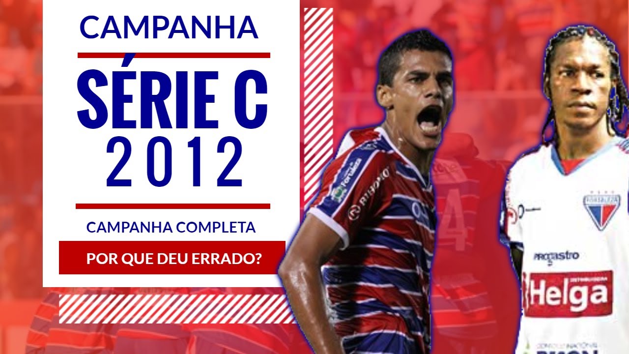CAMPEONATO BRASILEIRO SÉRIE C 2012 - CAMPANHA COMPLETA