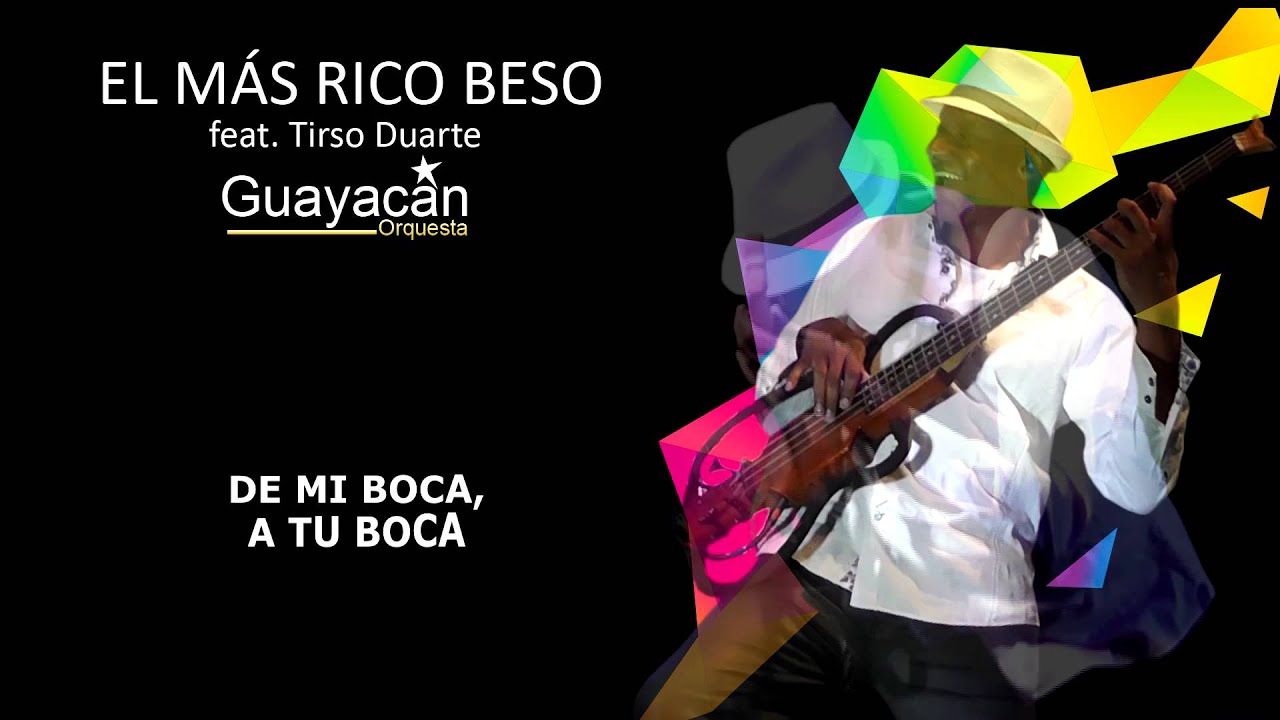 Guayacán Orquesta y Tirso Duarte (lyric) - El más rico beso
