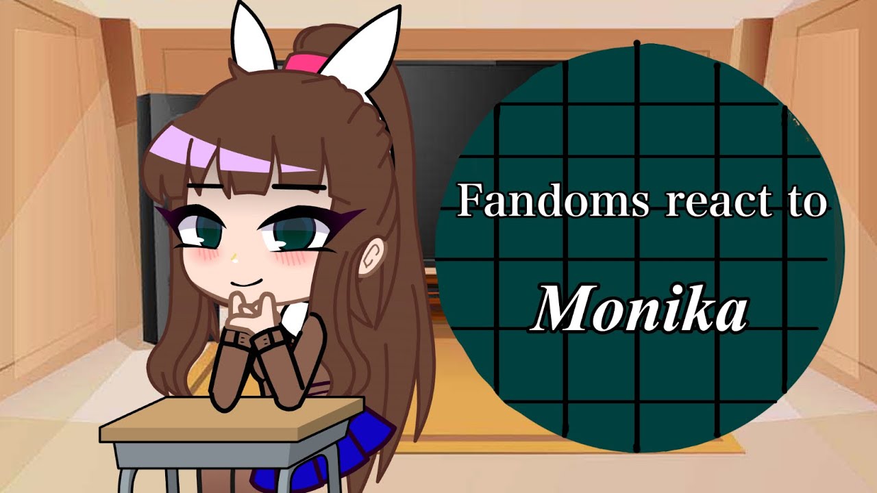 Fandoms react to Monika|5/10|(TW’S in desc)|Azn