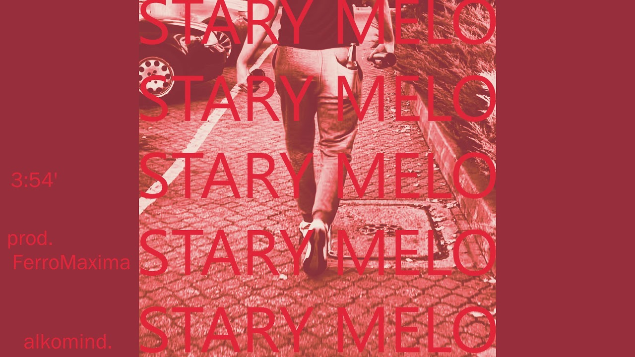 Stary Melo ☹ alkomind. (prod. FerroMaxima)