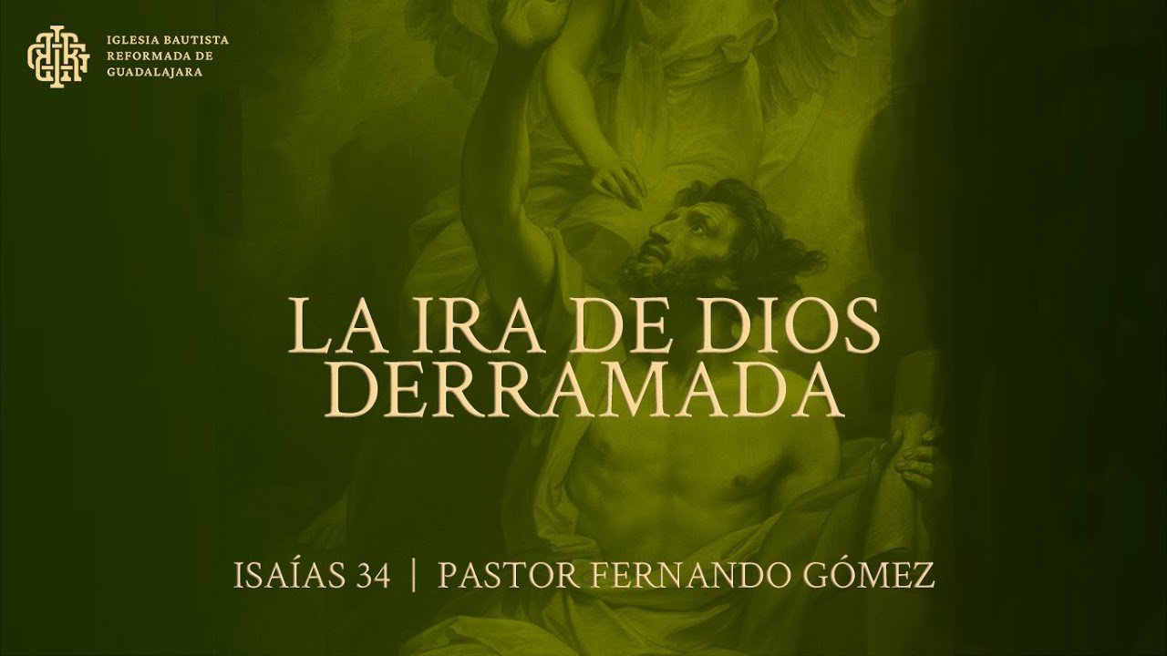 Isaías 34 | La ira de Dios derramada - Pastor Fernando Gómez