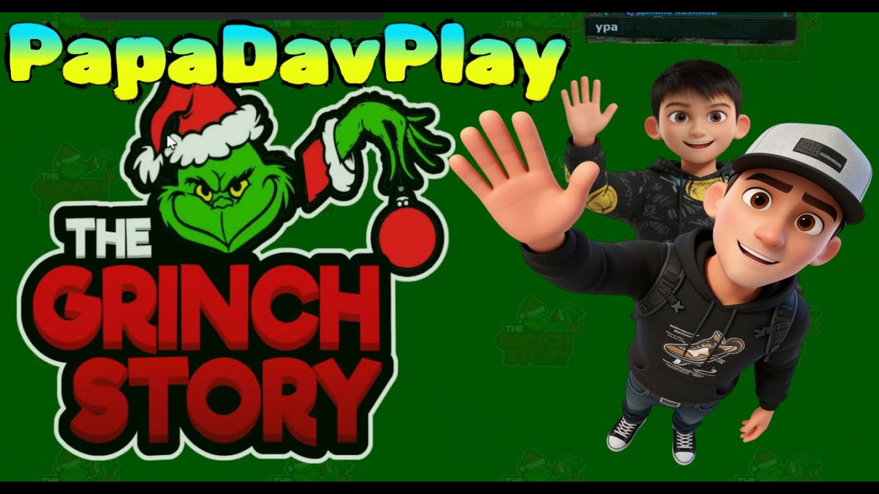 PapaDavPlay играет с Гринчем