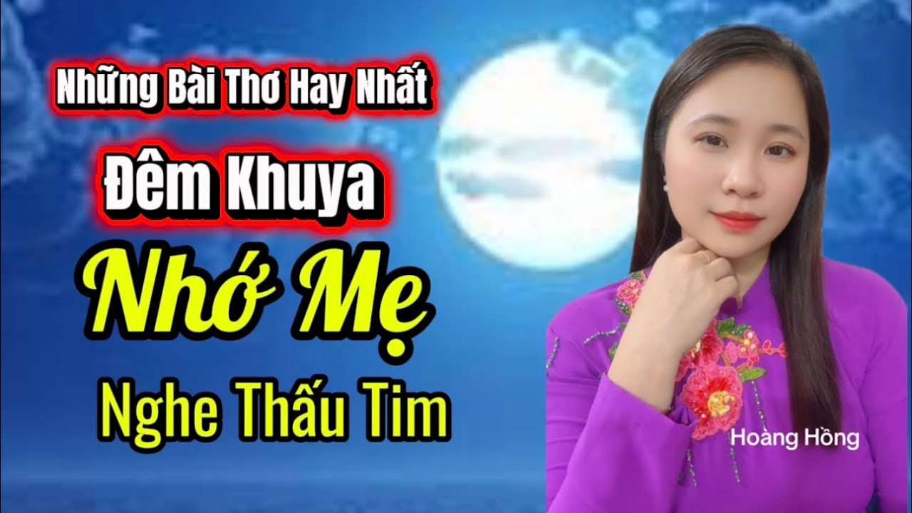 Những Bài Thơ Hay Nhất Về Mẹ Nghe Lim Tim -Ngâm Thơ Dễ Ngủ Ngon Hoàng Hồng