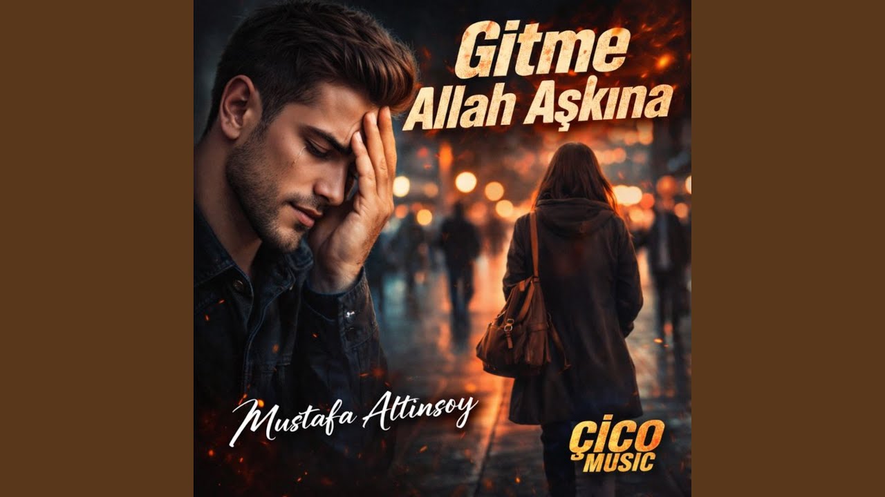 Gitme Allah Aşkına
