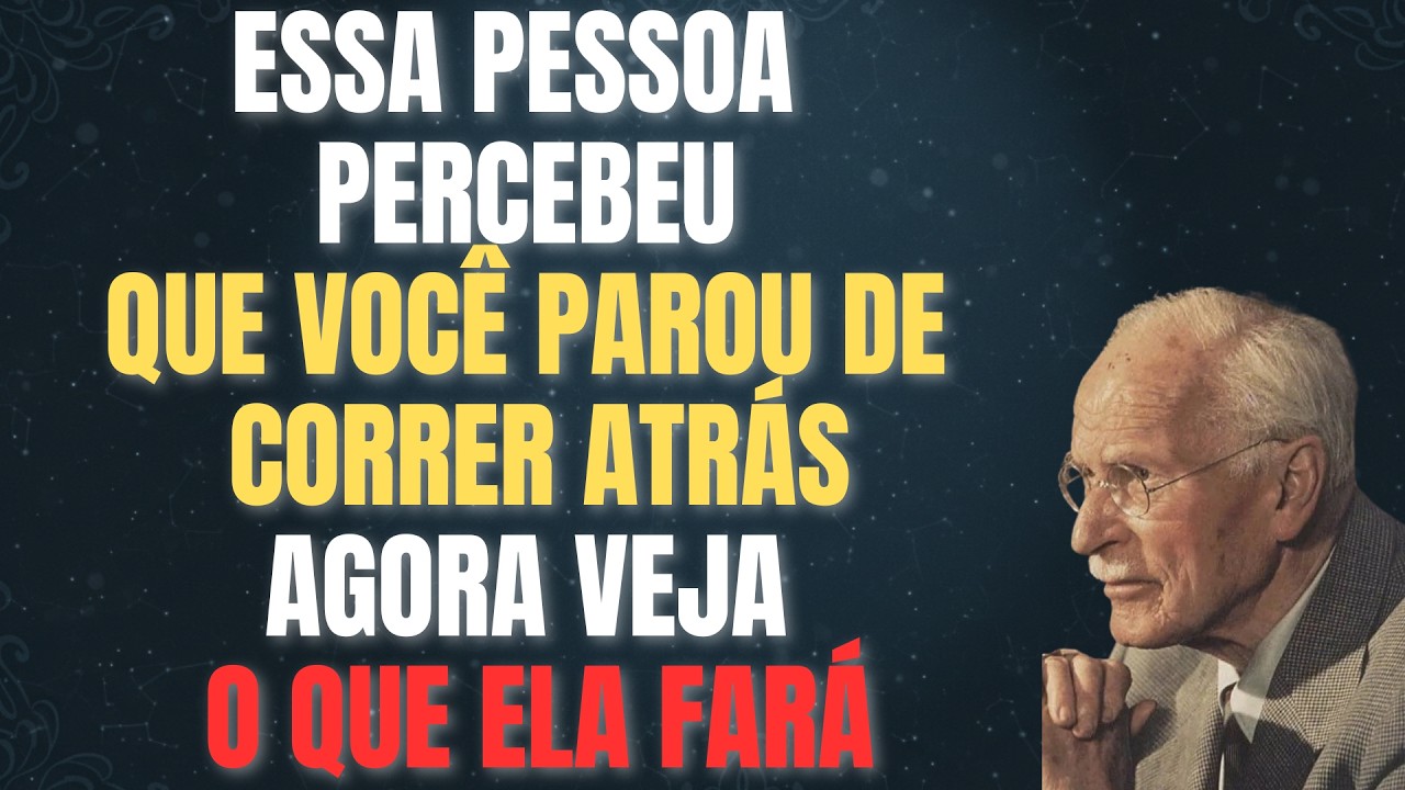 ESSA PESSOA PERCEBEU QUE VOCÊ NÃO CORRE MAIS ATRÁS... AGORA ELA ESTÁ TE TESTANDO | CARL JUNG
