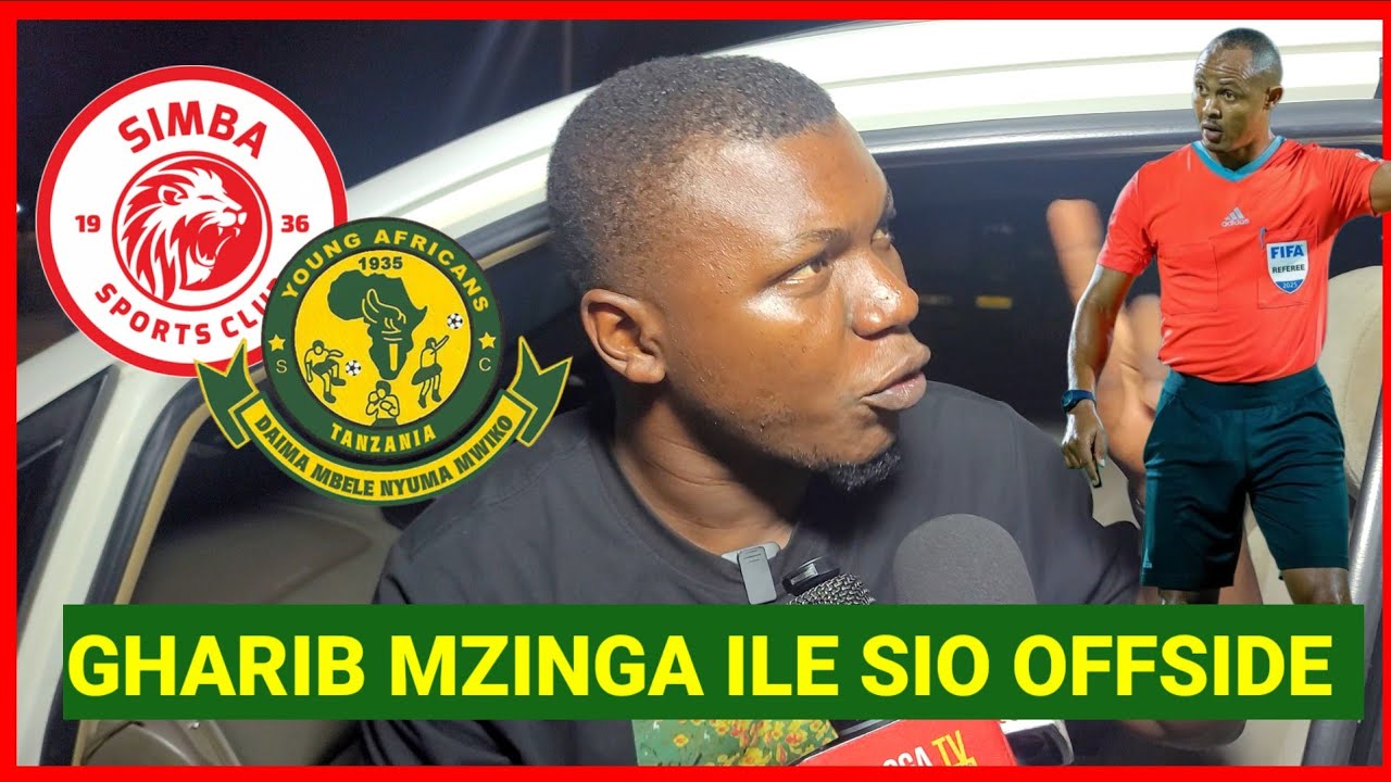 GHARIB MZINGA AMALIZA UTATA, ILE SIO OFFSIDE NI GOLI HALALI, MAXI HAKUUCHEZA MPIRA, AIKUBALI YANGA