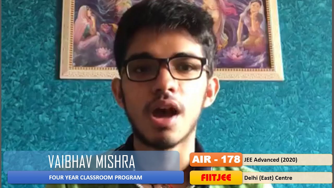 VAIBHAV MISHRA | AIR 178 - JEE Advanced 2020 Result