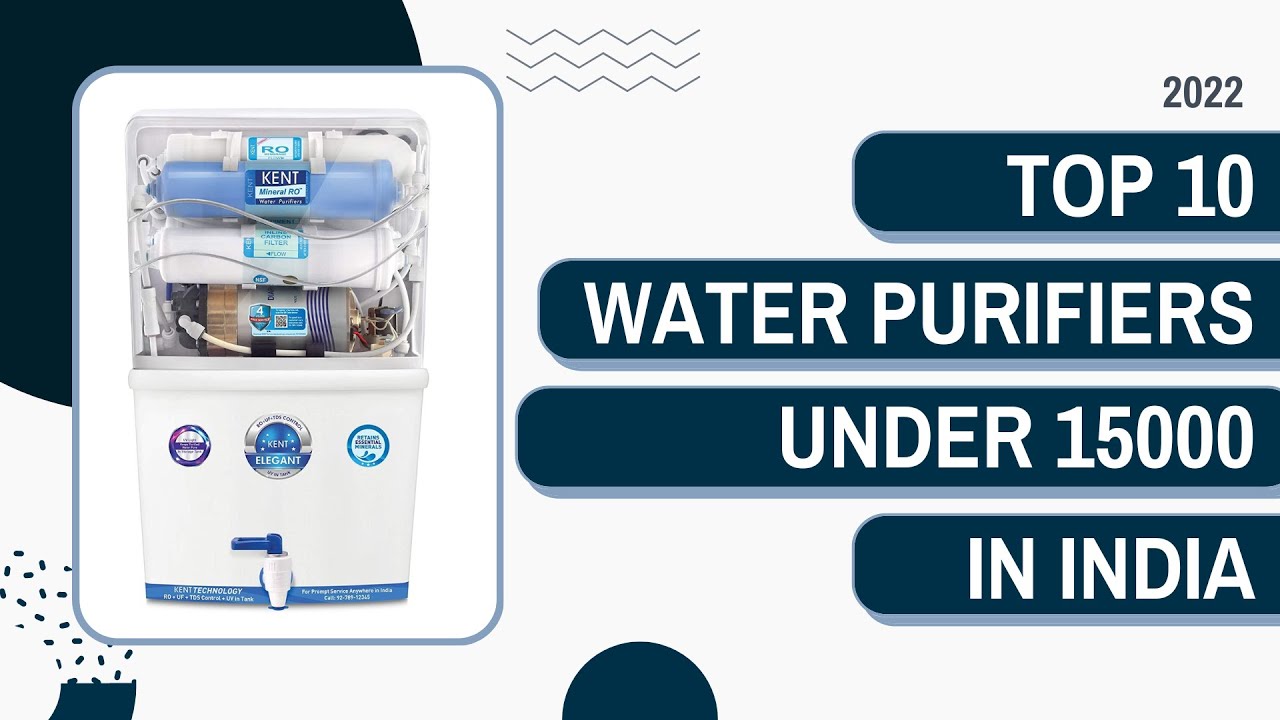 Top 11 Best Electric Water Purifier under 15000 in India 2022 | Water Purifiers Online with Price
