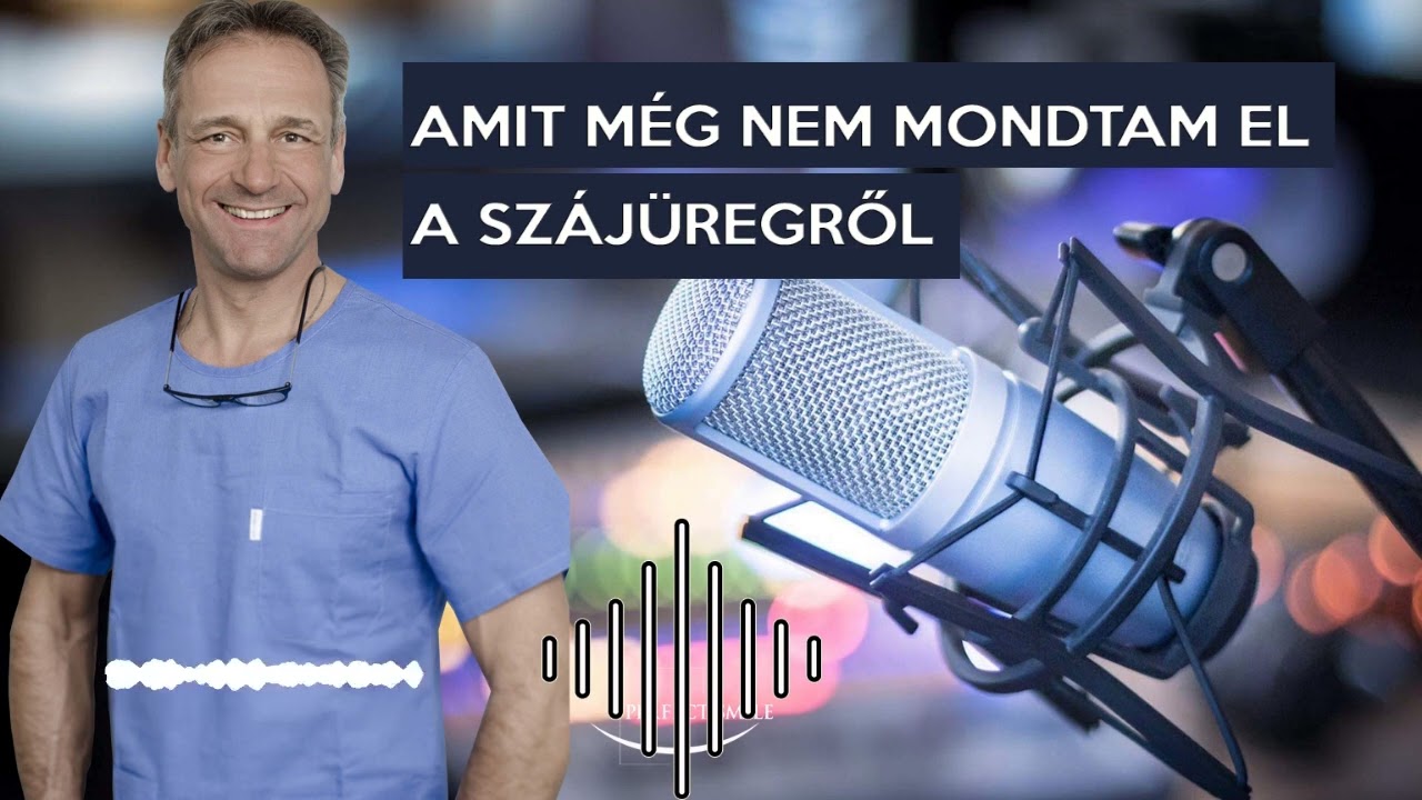 Amit még nem mondtam el a szájüregről - Dr. Balsai Tamás