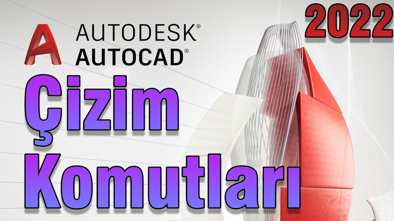 AutoCAD 2022 - Çizim Komutları