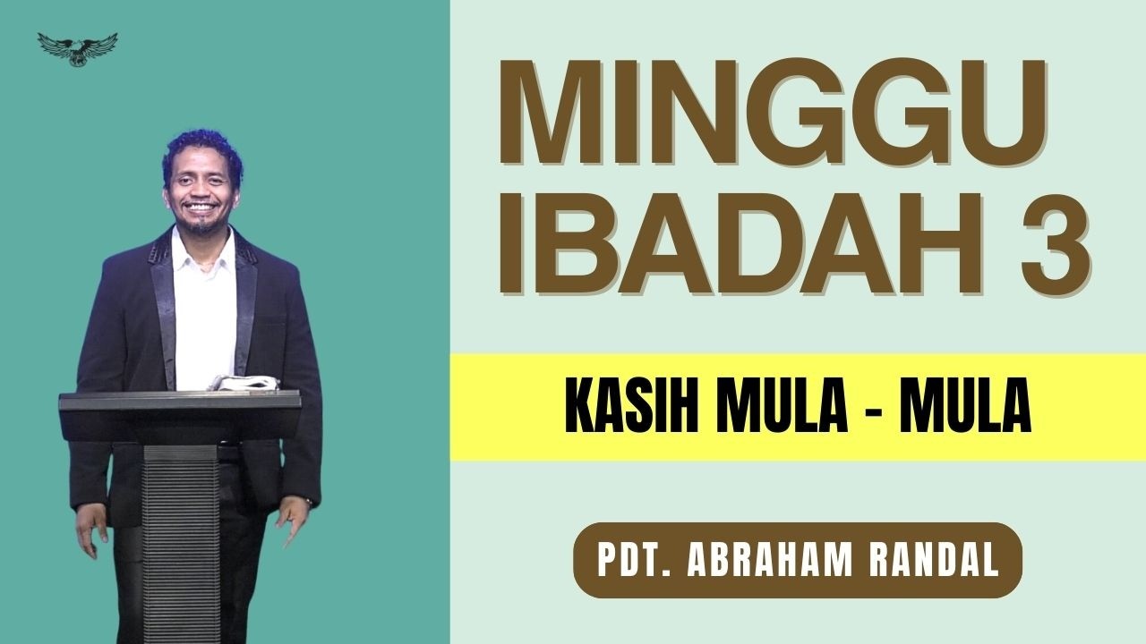 Kasih Mula-mula | Ibadah 3