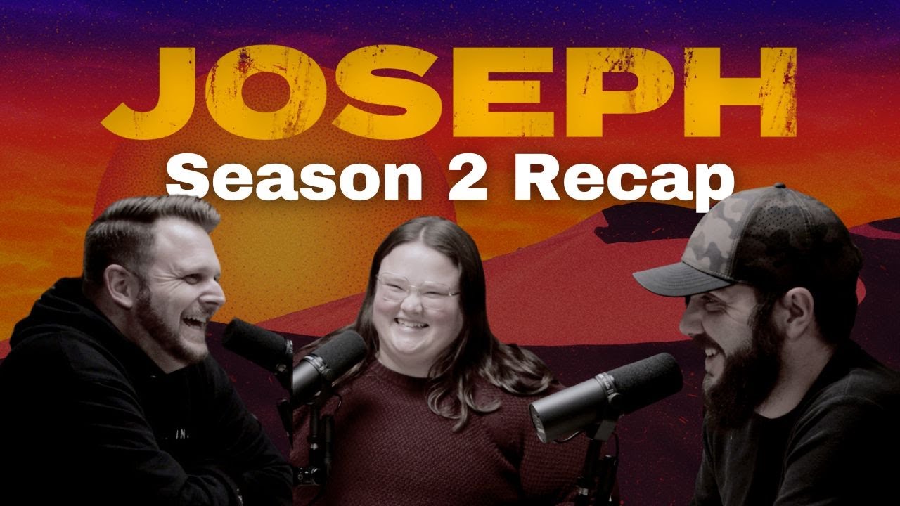 Joseph Series Podcast: Season 2 Recap