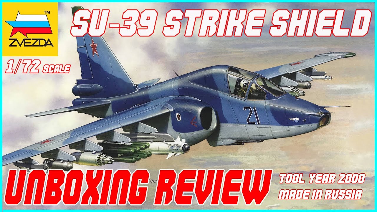 ZVEZDA 1/72 SCKHOI SU-39 STRIKE SHIELD UNBOXING REVIEW