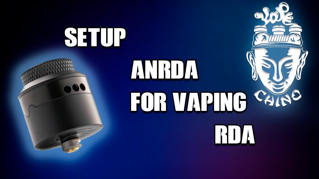 SETUP AnRda For Vaping by CoilTurd | Chino Vape