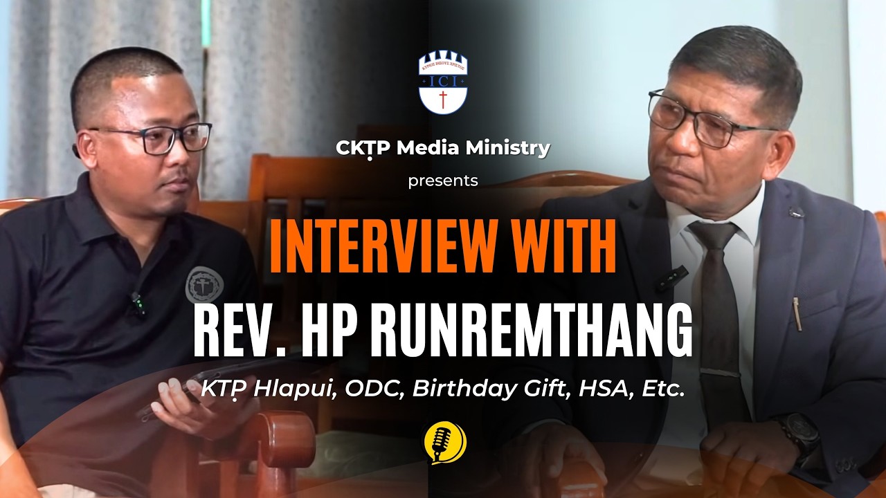 Interview With Rev. H.P Runremthang | CKTP Media Ministry