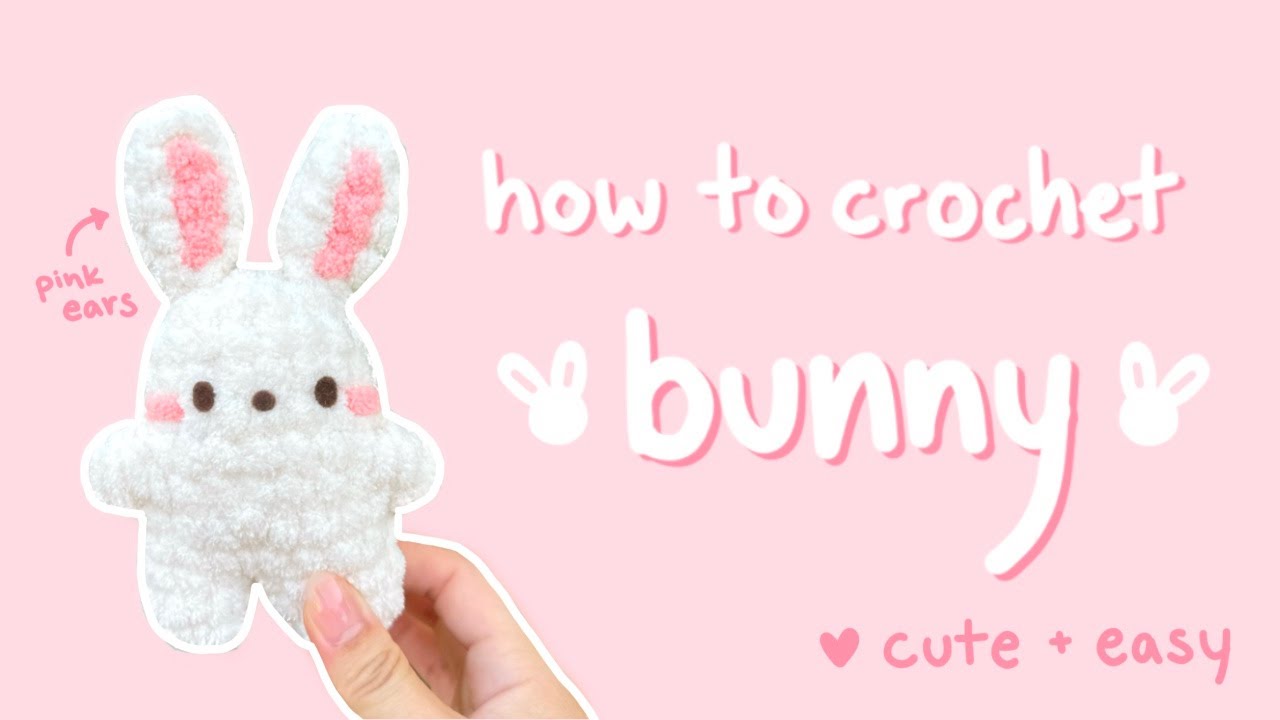 How to Crochet a Bunny ♡ Beginner Friendly Tutorial