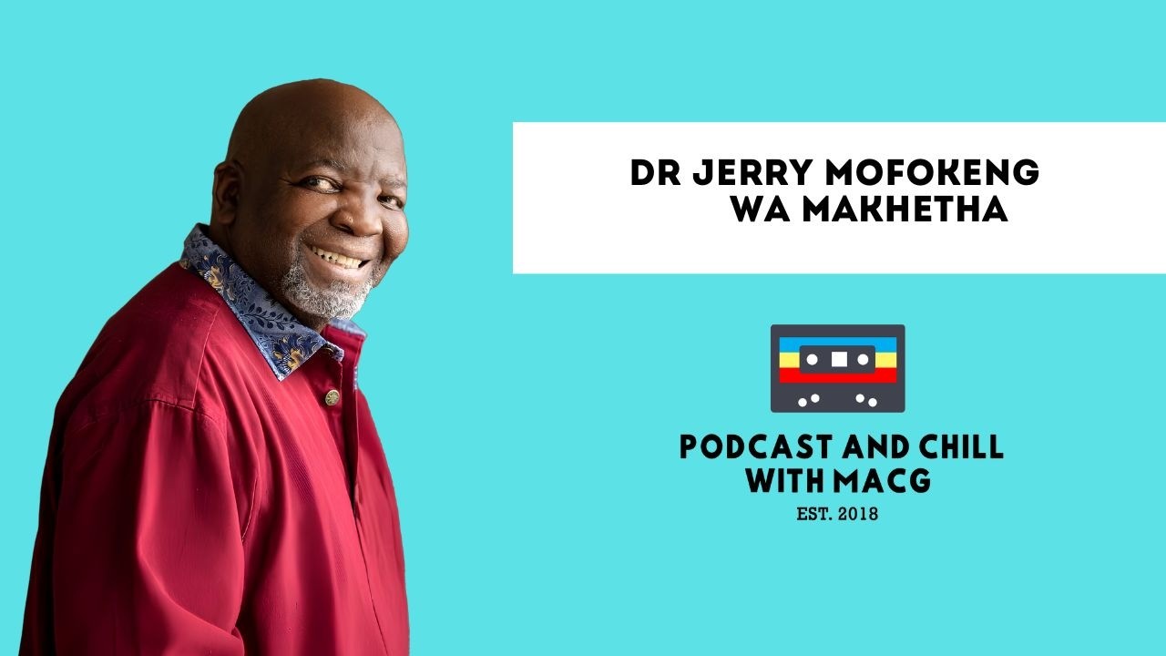 Dr. JERRY MOFOKENG wa MAKHETHA on Marriage | Fame | Influencers | Men & Women |The acting industry
