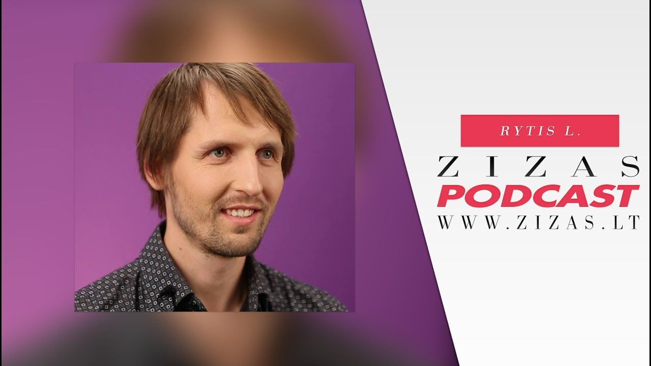 ZIZAS PODCAST: RYTIS LUKOŠEVIČIUS