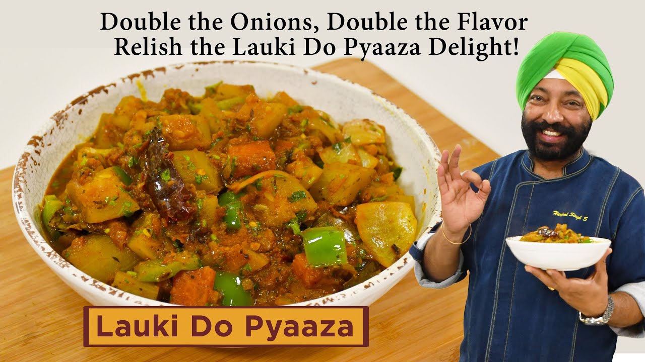 Lauki Do Pyaaza | लौकी दो प्याज़ा | Chef Harpal Singh